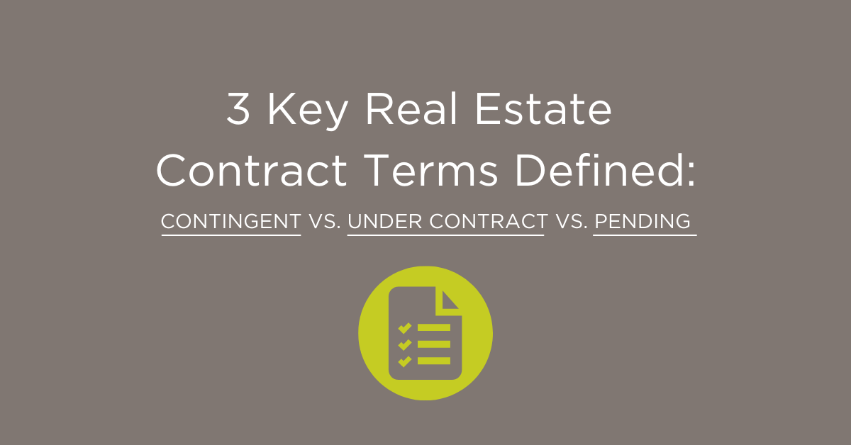 3 Key Real Estate Contract Terms Defined Contingent vs. Under Contract